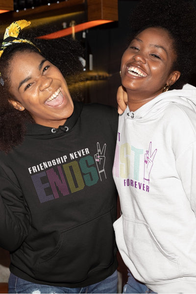 Make It Last Forever | Friendship Never Ends - Girl Power Bachelorette Party Hoodies